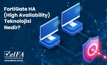 FortiGate HA (High Availability) Teknolojisi Nedir?