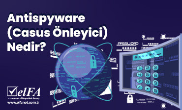 Antispyware (Casus Önleyici) Nedir?