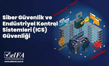 Siber Güvenlik ve Endüstriyel Kontrol Sistemleri (ICS) Güvenliği