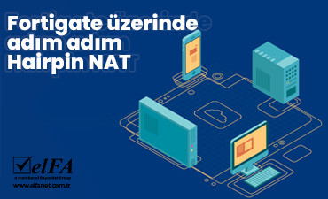 Fortigate üzerinde adım adım Hairpin NAT