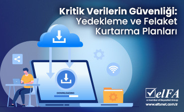 Kritik Verilerin Güvenliği: Yedekleme ve Felaket Kurtarma Planları