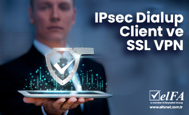 IPsec Dialup Client ve SSL VPN