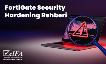 FortiGate Security Hardening Rehberi