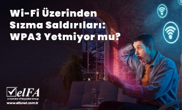 Wi-Fi Üzerinden Sızma Saldırıları: WPA3 Yetmiyor mu?
