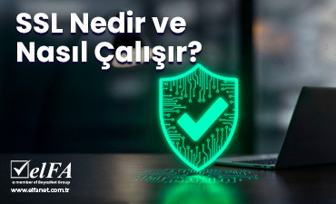 SSL Nedir ve Nasıl Çalışır?