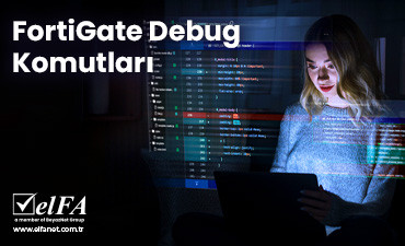 FortiGate Debug Komutları