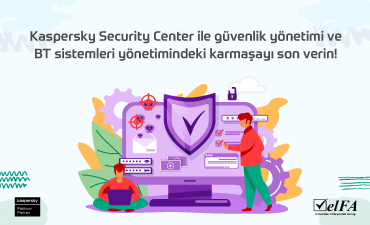 KASPERSKY İLE SİSTEM YÖNETİMİ