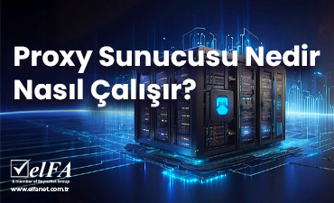Proxy Sunucusu Nedir, Nasıl Çalışır?