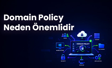 Domain Policy Neden Önemlidir