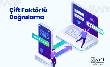 ÇİFT FAKTÖRLÜ DOĞRULAMA NEDİR?