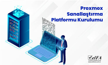 Proxmox Sanallaştırma Ortamı Nasıl Kurulur?