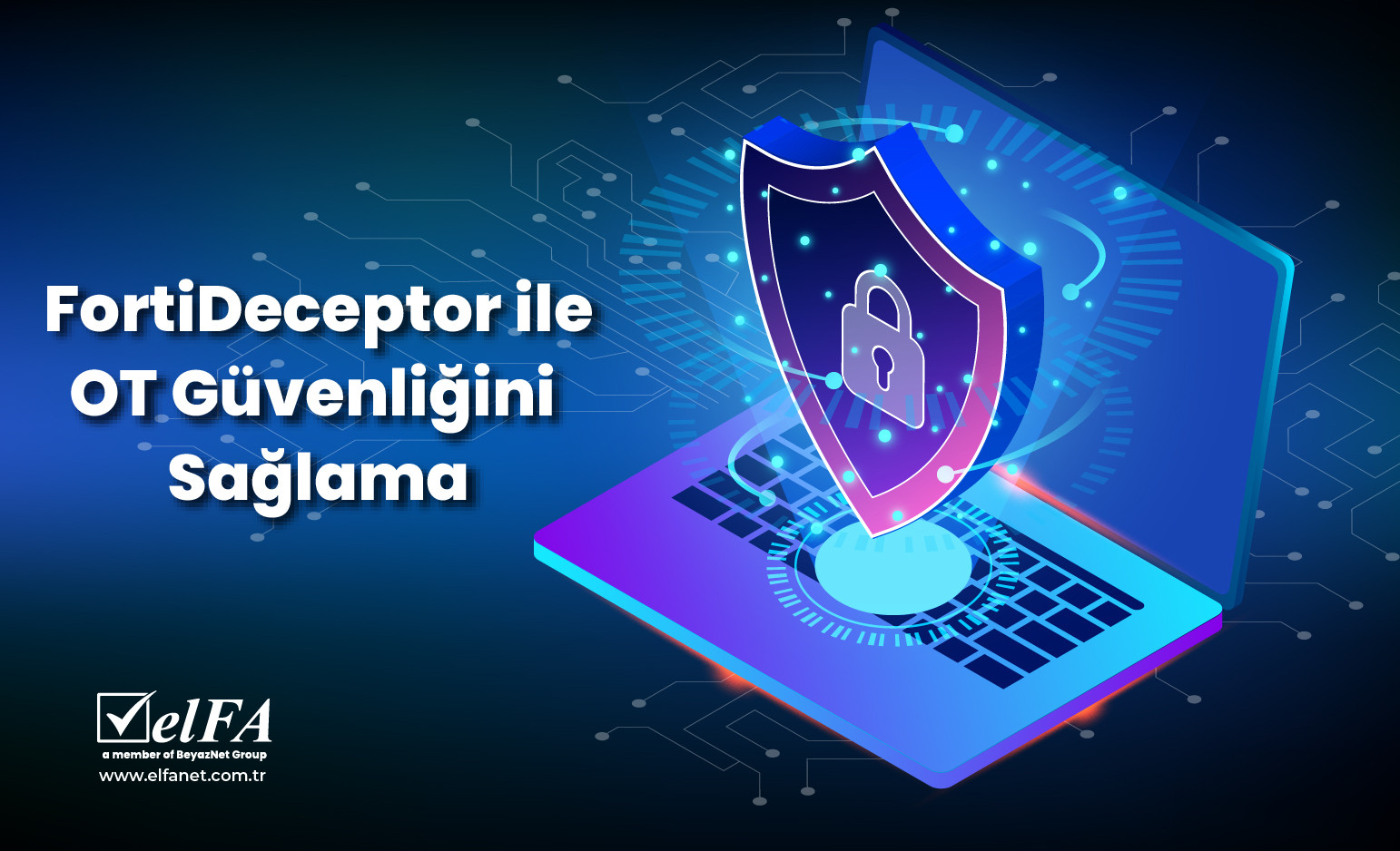 FortiDeceptor ile OT Güvenliğini Sağlama