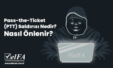 Pass-the-Ticket (PTT) Saldırısı Nedir? Nasıl Önlenir?