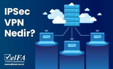 IPSec VPN Nedir?